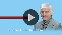Scriptures for Dr Dr Dr Savage